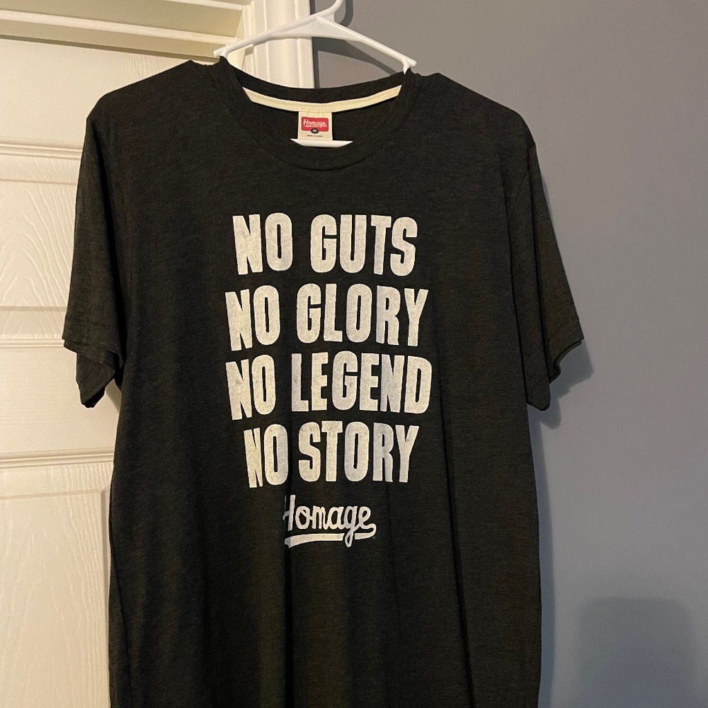 Homage “No Guts, No Glory, No Legend, No Story” T Shirt